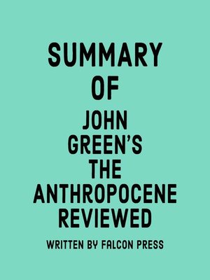 cover image of Summary of John Green's the Anthropocene Reviewed